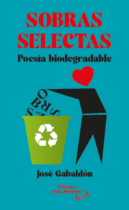 SOBRAS SELECTAS. Poesía biodegradable